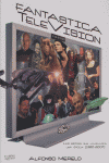 Fantástica Televisión, de MERELO,ALFONSO | portada del libro
