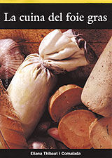 CUINA DEL FOIE GRAS, LA, de THIBAUT I COMALADA, ELIANA | portada del libro