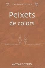 PEIXETS DE COLORS, de CISTERO, ANTONI | portada del libro