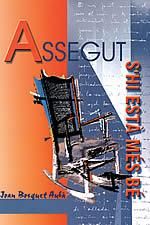 ASSEGUT S'HI ESTA MES BE, de BOSQUET AUBA, JOAN | portada del libro