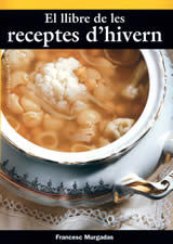 LLIBRE DE LES RECEPTES D'HIVERN, EL, de MURGADAS, FRANCESC | portada del libro