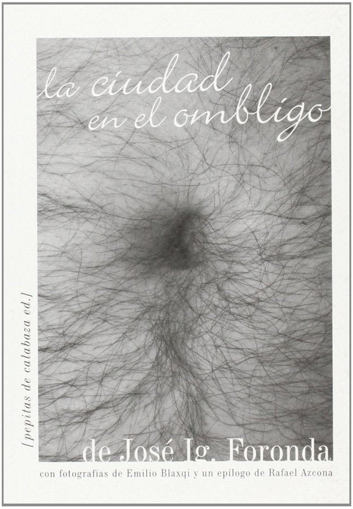 La ciudad en el ombligo, de Foronda, José Ignacio | portada del libro