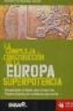 COMPLEJA CONSTRUCCION DE LA EUROPA SUPERPOTENCIA,LA, de Ramón Fernández Durán | portada del libro