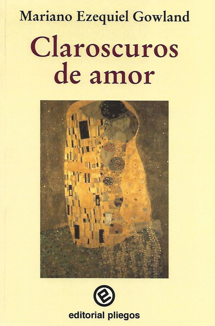 CLAROSCUROS DE AMOR, de GOWLAND, MARIANO EZEQUIEL | portada del libro