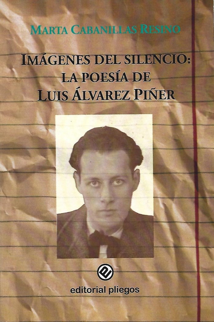 IMAGENES DEL SILENCIO: LA POESIA DE LUIS ALVAREZ PIÑER, de CABANILLAS, MARTA | portada del libro