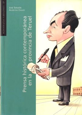 Prensa histórica contemporánea en la provincia de Teruel, de Aldecoa Calvo, José Serafín | portada del libro