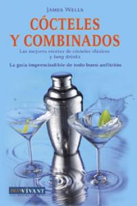Cócteles y combinados, de Wells, james | portada del libro