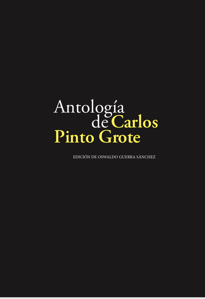 Antología de Carlos Pinto Grote, de Guerra Sánchez, Oswaldo | portada del libro