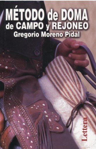 METODO DE DOMA DE CAMPO Y REJONEO, de MORENO PIDAL, GREGORIO | portada del libro