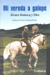 MI VEREDA AL GALOPE, de ALVARO DOMECQ Y DIEZ | portada del libro
