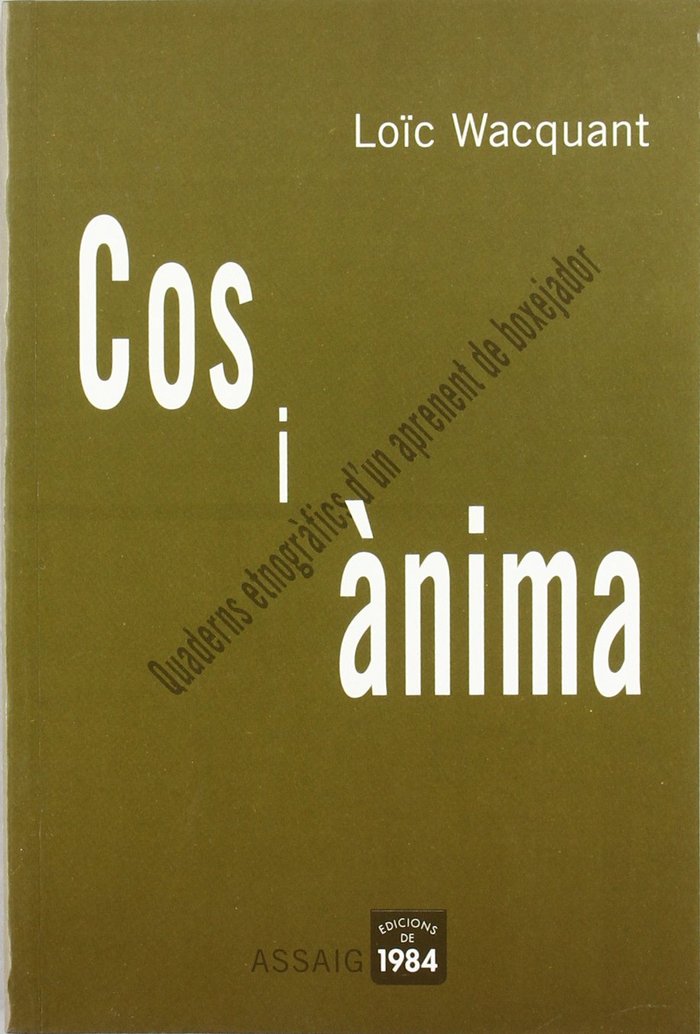 Cos i ànima. Quaderns etnogràfics d'un aprenent de boxejador, de Wacquant, Loïc | portada del libro
