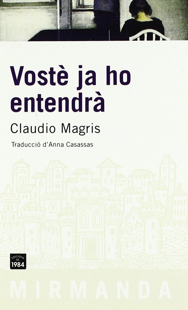 Vostè ja ho entendrà, de Magris, Claudio | portada del libro