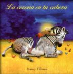 CORONA EN TU CABEZA,LA, de NANCY TILLMAN | portada del libro