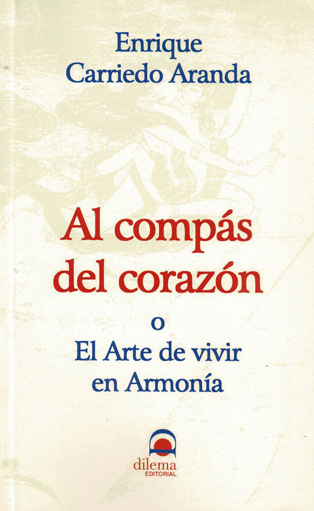 Al compás del corazón o El arte de vivir en armonía, de Carriedo, Enrique | portada del libro