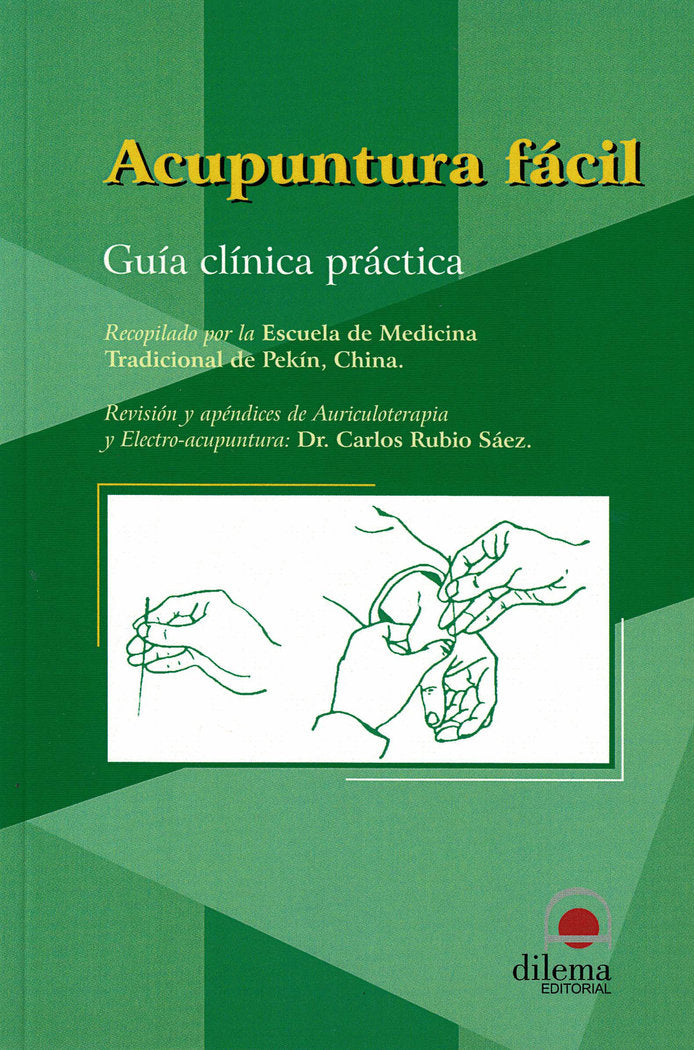 Acupuntura fácil. Guía clínica práctica, de ., Escuela de Medicina Tradicional de Pekín, China | portada del libro