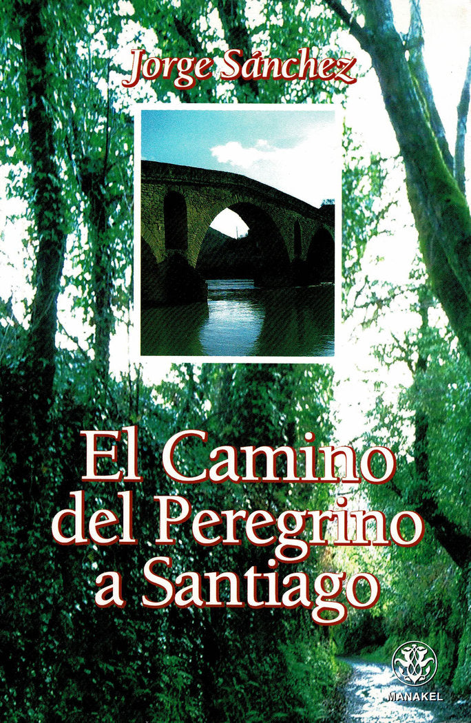 El Camino del Peregrino a Santiago, de Sánchez, Jorge | portada del libro