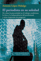 El periodista en su soledad, de López Hidalgo, Antonio | portada del libro