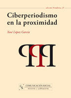 Ciberperiodismo en la proximidad, de López García, Xosé | portada del libro
