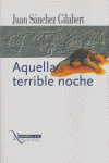 AQUELLA TERRIBLE NOCHE, de SANCHEZ GILABERT | portada del libro