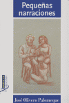 PEQUEÑAS NARRACIONES, de OLIVERO PALOMEQUE | portada del libro