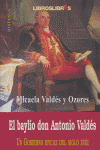 BAYLIO DON ANTONIO VALDES, de VALDES Y OZORES | portada del libro
