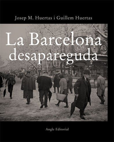 La Barcelona desapareguda, de HUERTAS AIGUAVIVA, GUILLEM | portada del libro