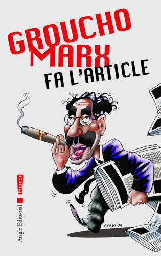 GROUCHO MARX FA LARTICLE, de HENRY MARX, JULIUS | portada del libro