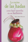 COCINA DE LAS HADAS,LA, de PAVLOWITCH,ANNA Y ANNIE | portada del libro