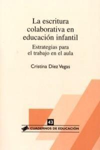 La escritura colaborativa en educación infantil: estrategias para el trabajo en el aula, de Díez Vegas | portada del libro