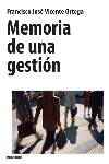 Memoria de una gestión, de Vicente Ortega, Francisco José | portada del libro