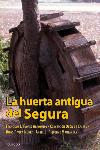 La huerta antigua del Segura, de Flores Arroyuelo, Francisco J. | portada del libro