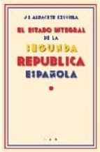 ESTADO INTEGRAL DE LA 2ｦREPUBLICA ESPA･OLA,EL, de J.E ALBACETE EXCURRA | portada del libro
