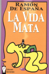 La vida mata, de España | portada del libro