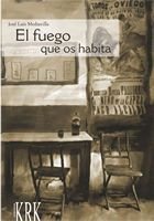 FUEGO QUE OS HABITA, EL, de MEDIAVILLA, JOSE LUIS | portada del libro