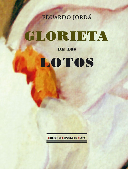 Glorieta de los lotos, de Jordá, Eduardo | portada del libro