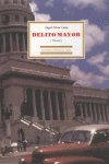 Delito mayor (Novela), de Angel Perez Cuza | portada del libro