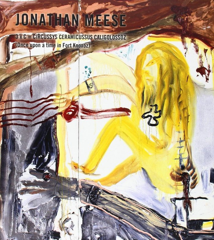 JONATHAN MEESE: 3XC CIRCUSSYS CERAMICUSSUS CALIGOLOSSOZ (CAT.EXPOSICION) (ESP-ING), de MEESE | portada del libro