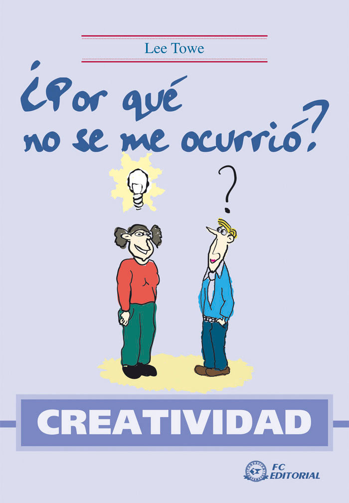 ¿POR QUE NO SE ME OCURRIO ESO?, de TOWE, LEE | portada del libro