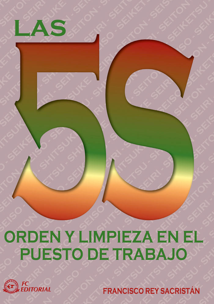 Las 5S. Orden y limpieza en el puesto de trabajo, de Rey Sacristan, Francisco | portada del libro