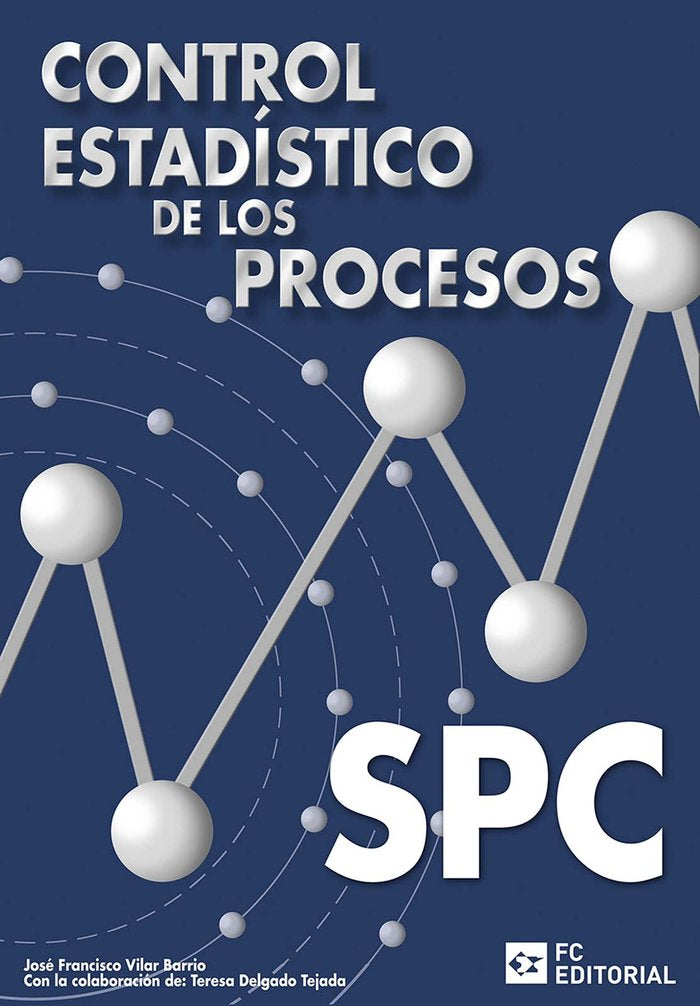 Control estadístico de los procesos. SPC, de Vilar Barrio, José Francisco | portada del libro