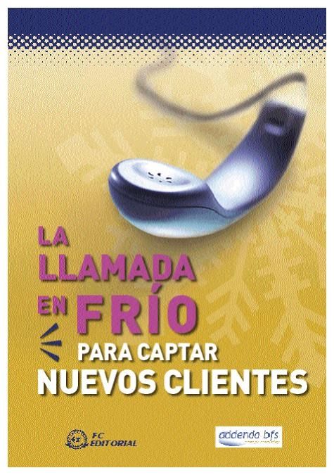La llamada en frío para captar nuevos clientes, de ADDENDA BFS STRATEGIC CONSULTING | portada del libro