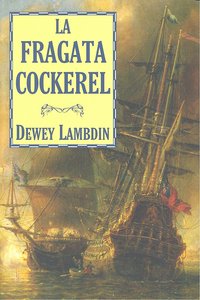 La fragata Cockerel, de Lambdin, Dewey | portada del libro
