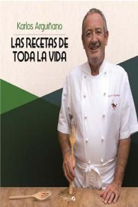 Las Recetas de Toda la Vida, de Arguiñano, Karlos | portada del libro
