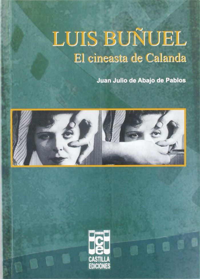 Luis Buñuel. El cineasta de Calanda, de JUAN JULIO DE DEBAJO DE PALOS | portada del libro