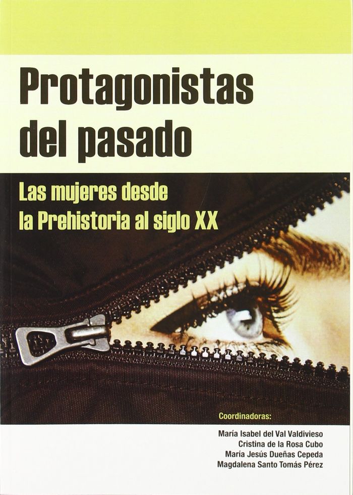 Protagonistas del pasado. Las mujeres desde la Prehistoria al siglo XX., de VV.AA#del Val Valdivieso | portada del libro