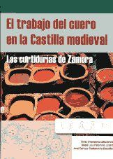 El trabajo del cuero en la Castilla medieval, de Villanueva Zubizarreta | portada del libro