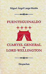 Fuenteguinaldo, cuartel general de Lord Wellington, de Largo Martín | portada del libro