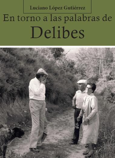 En torno a las palabras de Delibes, de López Gutiérrez | portada del libro