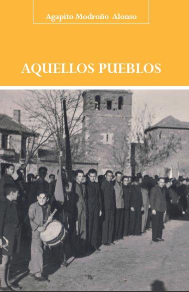 AQUELLOS PUEBLOS, de AGAPITO MODROñO ALONSO | portada del libro