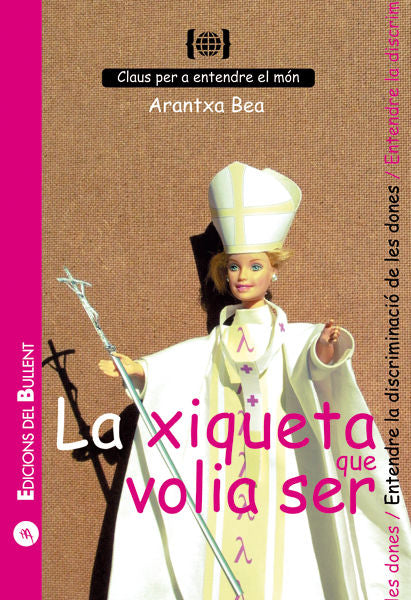 La xiqueta que volia ser, de BEA REYES, ARANZAZU | portada del libro